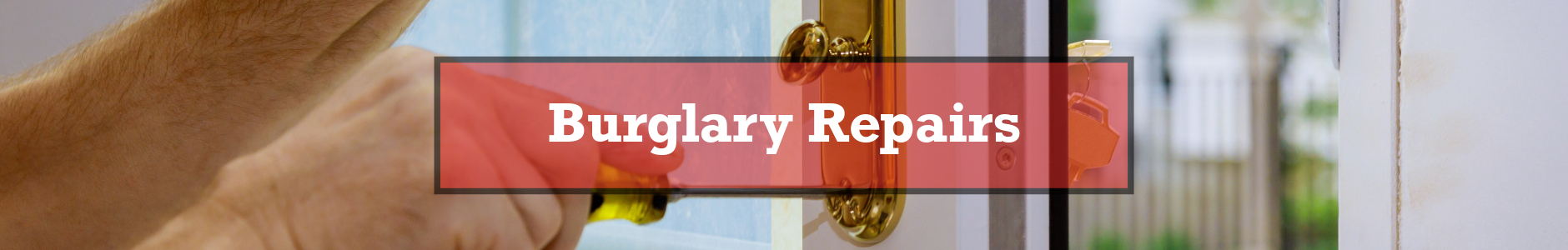Burglary Repairs Service